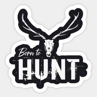 Born to hunt Sticker